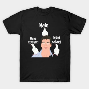 Famous bollywood movie scene Mere expenses meri salary aur main T-Shirt